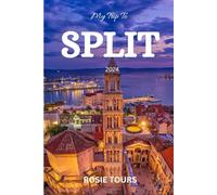 My Trip To SPLIT 2024: Your Ultimate Guide To Exploring Croatia's Coastal Gem - Discover Hidden Gems, Cultural Delights, And Adventure Awaits!