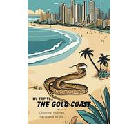 My Trip to...The Gold Coast (Puzzles, Coloring, Facts and MORE): A compact fun coloring book and more for kids on their trip