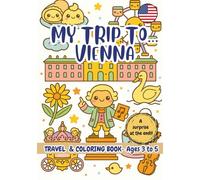 MY TRIP TO… VIENNA- Coloring Book for Kids Ages 3-5. (My Trip to… - Coloring Book for Kids Ages 3-5.)