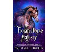 My Trojan Horse Majesty (The Russian Witch's Curse)