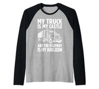 My Truck is My Castle and the Highway is My Kingdom Big Rig Raglan Baseball Tee