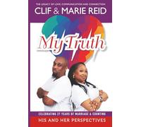 My Truth: The Legacy of Love, Communication and Connection