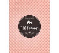 My TTC Planner: Fertility Journal and Conception Diary Tracker with Monthly Menstrual Cycle Tracking, BASAL Body Temperature, Cervical Fluid, Medication and Many more Features