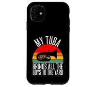My Tuba brings all the Boys to the Yard Tuba Case for iPhone 11