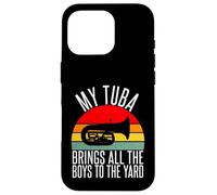 My Tuba brings all the Boys to the Yard Tuba Case for iPhone 16 Pro