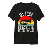 My Tuba Brings All the Boys to the Yard Tuba Premium T-Shirt