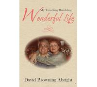 My Tumbling Bumbling Wonderful Life