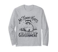 My Tummy Hurts and I'm Mad at The Government - Raccoon Long Sleeve T-Shirt