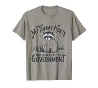 My Tummy Hurts and I'm Mad at The Government - Raccoon T-Shirt