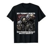 My Tummy Hurts But I'm Being Brave Funny Hard Skeleton Meme T-Shirt