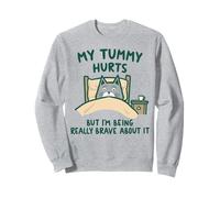 My Tummy Hurts But I'm Being Really Brave About It Cat Sweatshirt