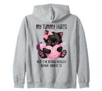 My Tummy Hurts But I'm Being Really Brave About It Funny Cat Zip Hoodie