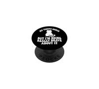 My Tummy Hurts But I'm Being Really Brave About It PopSockets Adhesive PopGrip