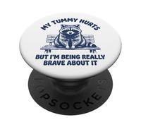 My Tummy Hurts But I'm Being Really Brave About It PopSockets Adhesive PopGrip