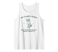 My Tummy Hurts but I'm Being Really Brave About it Raccoon Tank Top