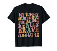 My Tummy Hurts But I'm Being Really Brave About It Retro T-Shirt