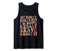 My Tummy Hurts But I'm Being Really Brave About It Retro Tank Top