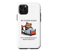 My Tummy Hurts - Poorly Cute Bed Sick Bear Bed Sarcasm Quote Case for iPhone 11 Pro
