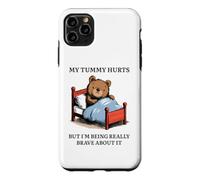 My Tummy Hurts - Poorly Cute Bed Sick Bear Bed Sarcasm Quote Case for iPhone 11 Pro Max