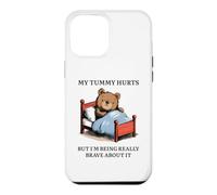 My Tummy Hurts - Poorly Cute Bed Sick Bear Bed Sarcasm Quote Case for iPhone 12 Pro Max