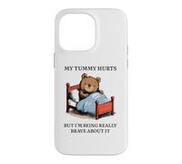 My Tummy Hurts - Poorly Cute Bed Sick Bear Bed Sarcasm Quote Case for iPhone 14 Pro Max
