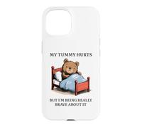 My Tummy Hurts - Poorly Cute Bed Sick Bear Bed Sarcasm Quote Case for iPhone 15