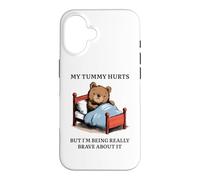 My Tummy Hurts - Poorly Cute Bed Sick Bear Bed Sarcasm Quote Case for iPhone 16