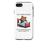 My Tummy Hurts - Poorly Cute Bed Sick Bear Bed Sarcasm Quote Case for iPhone SE (2020) / 7/8