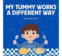My Tummy Works a Different Way: A Little Book About Eating Struggles