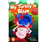 My Turkey Is Blue (BookLife Readers)