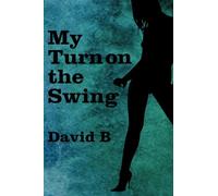 My Turn On The Swing: A playful romp through the hidden world of swinging...