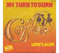 My Turn To Burn/Love´s Alive (7" Vinyl Single)(1982)(DeLite 0030.469)