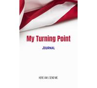 My Turning Point Journal USA: Here am I, send me.