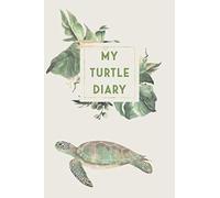 My Turtle Diary: Turtle Diary - Log Book for Water Turtle I Terrarium Notebook I 186 Days Journal I Tortoise Feed Tracker