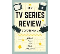 My TV Series Review Journal: TV Show Tracker and Critique Logbook to Write in Summaries, Thoughts & Ratings | Watching Organizer for Drama Enthusiasts, Film Lovers & Avid Viewers