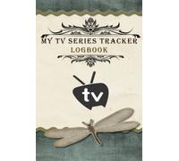 My TV Series Tracker Logbook: Giftable Television Series Shows Tracker organizer Size 6 x 9 Inches, 150 Pages