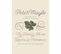 My Twenty-Five Years in Provence: Reflections on Then and Now ( Roughcut Edition)