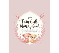 My Twin Girls Memory Book: From Pregnancy to Age 1 - A Keepsake Journal to Record Every Precious Moment