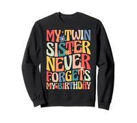 My Twin Sister Never Forgets My Birthday Retro Groovy Sweatshirt