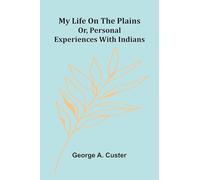 My Two Countries (Edition1): Or, Personal Experiences With Indians