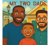 My Two Dads: A Story of Family, Pride, and Acceptance