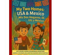 My Two Homes: USA & Mexico Bilingual Spanish and English Coloring Book / Mis Dos Hogares: EE.UU. y México Libro para Colorear Bilingüe en Español e Inglés
