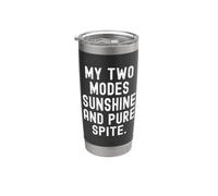My Two Modes Sunshine and Pure Spite Funny Sarcastic Stainless Steel Insulated Tumbler