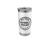 My Type Emotionally Available A Solid 6-7 Funny Stainless Steel Insulated Tumbler