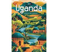My Uganda Mission Trip Journal: Lined Notebook to Write & Store Memorabilia for Service & Faith Adventures