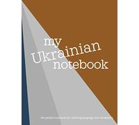 My Ukrainian Notebook: The Perfect Workbook for Learning Language and Vocabulary. Effective and Useful Personal Journal, Notebook, Study Tool.