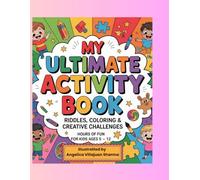 MY ULTIMATE ACTIVITY BOOK: Riddles , Coloring & Creative Challenges