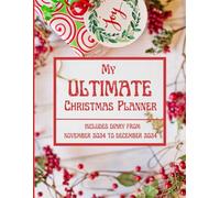 My Ultimate Christmas Planner A4: Family Planner For Christmas Holidays: Recipes | To Do Lists | Budget Tracker | Christmas Card Tracker