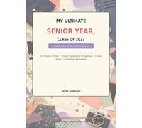 My Ultimate Senior Year, Class of 2027: A Guided High School Memory Journal for Photos, Prom, Friend Signatures, Traditions, Future Plans, and Graduation Keepsakes