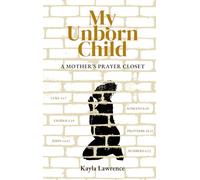 My Unborn Child: A Mother's Prayer Closet